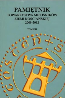 Pamiętnik Towarzystwa Miłośnik&oacute;w Ziemi Kościańskiej. T. 13, 2009-2012