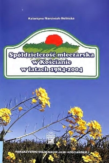 Sp&oacute;łdzielczość mleczarska w Kościanie w latach 1984-2004