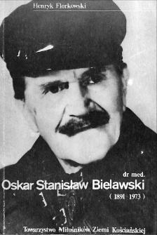 Dr med. Oskar Stanisław Bielawski (1891-1973) : (życie i dzieło)