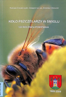 Koło Pszczelarzy w Śmiglu : 120 rocznica powstania