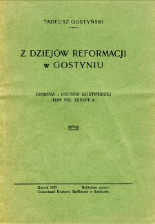 Gostyński, Tadeusz, Z dziej&oacute;w reformacji w Gostyniu