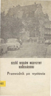 Sześć wiek&oacute;w medycyny kościańskiej. Przewodnik po wystawie
