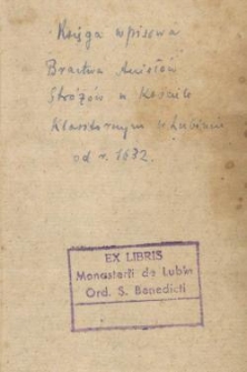 Księga wpisowa Bractwa Anioł&oacute;w Str&oacute;ż&oacute;w w Kościele Klasztornym w Lubiniu od r. 1632