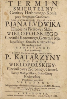 Termin smiertelny Gonitwy Herbowego Konia przy okropnym Grobowcu Jasnie Wielmoznego Iego Mosci Pana, P. Iana Ludwika Hrabie na Pieskowey Skale Wielopolskiego [&hellip;]
