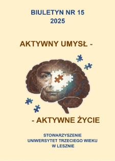 Biuletyn Stowarzyszenia Uniwersytet Trzeciego Wieku w Lesznie Nr15