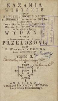 Kazania wieyskie czyli krotkie y proste nauki na niedziele i przednieysze swięta całego roku. Tomik II