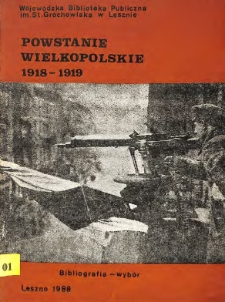 Powstanie Wielkopolskie 1918-1918 : bibliografia - wyb&oacute;r
