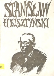 Stanisław Helsztyński 1891-1986 : bibliografia - wyb&oacute;r