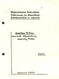 Czesław Miłosz : laureat nagrody Nobla : wyb&oacute;r