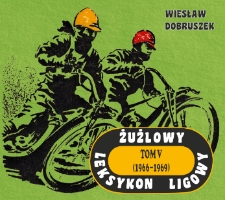 Żużlowy Leksykon Ligowy. Tom 5: (1966-1969)