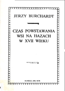 Czas powstawania wsi na właściwych hazach, w lesie granicznym parafii czestramskiej w XVII wieku