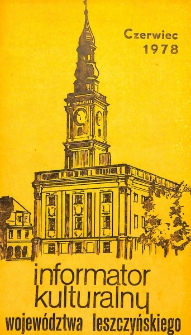 Informator Kulturalny Wojew&oacute;dztwa Leszczyńskiego 1978.06 Nr 6