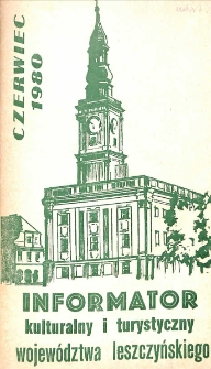 Informator Kulturalny i Turystyczny Wojew&oacute;dztwa Leszczyńskiego 1980.06 Nr 6(38)