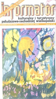 Informator Kulturalny i Turystyczny Południowo-Zachodniej Wielkopolski 2003.05-06 Nr 3(221)