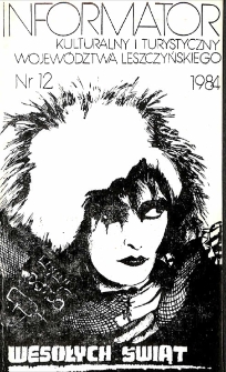 Informator Kulturalny i Turystyczny Wojew&oacute;dztwa Leszczyńskiego 1984.12 Nr 12(84)