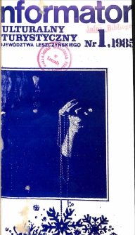 Informator Kulturalny i Turystyczny Wojew&oacute;dztwa Leszczyńskiego 1985.01 Nr 1(85)