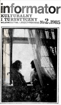 Informator Kulturalny i Turystyczny Wojew&oacute;dztwa Leszczyńskiego 1985.02 Nr 1(86)