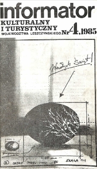 Informator Kulturalny i Turystyczny Wojew&oacute;dztwa Leszczyńskiego 1985.04 Nr 4(88)