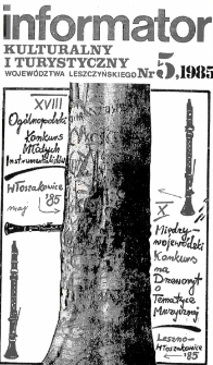 Informator Kulturalny i Turystyczny Wojew&oacute;dztwa Leszczyńskiego 1985.05 Nr 5(89)
