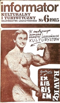 Informator Kulturalny i Turystyczny Wojew&oacute;dztwa Leszczyńskiego 1985.06 Nr 6(90)