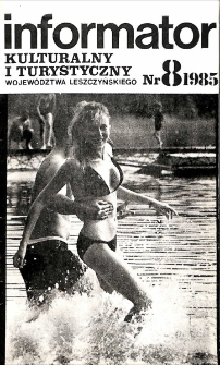 Informator Kulturalny i Turystyczny Wojew&oacute;dztwa Leszczyńskiego 1985.08 Nr 8(92)