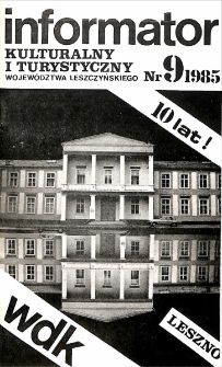 Informator Kulturalny i Turystyczny Wojew&oacute;dztwa Leszczyńskiego 1985.09 Nr 9(93)