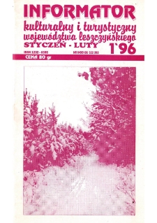 Informator Kulturalny i Turystyczny Wojew&oacute;dztwa Leszczyńskiego 1996.01/02 Nr 1(179)