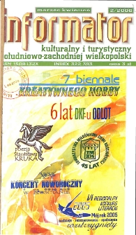 Informator Kulturalny i Turystyczny Południowo-Zachodniej Wielkopolski 2006.03-04 Nr 2(238)