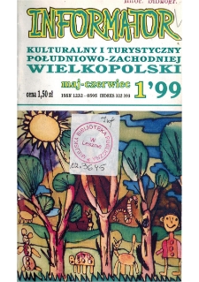 Informator Kulturalny i Turystyczny Południowo-Zachodniej Wielkopolski 1999.05-06 Nr 1(197)