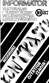 Informator Kulturalny i Turystyczny Wojew&oacute;dztwa Leszczyńskiego 1987.10 Nr 10(118)