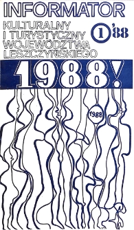 Informator Kulturalny i Turystyczny Wojew&oacute;dztwa Leszczyńskiego 1988.01 Nr 1(121)