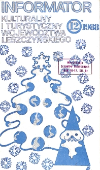 Informator Kulturalny i Turystyczny Wojew&oacute;dztwa Leszczyńskiego 1988.12 Nr 12(132)
